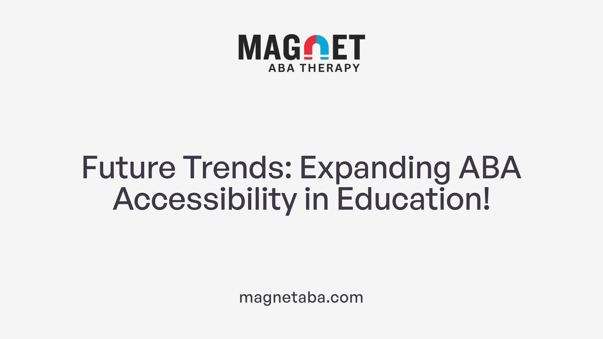Future Trends: Expanding ABA Accessibility in Education!