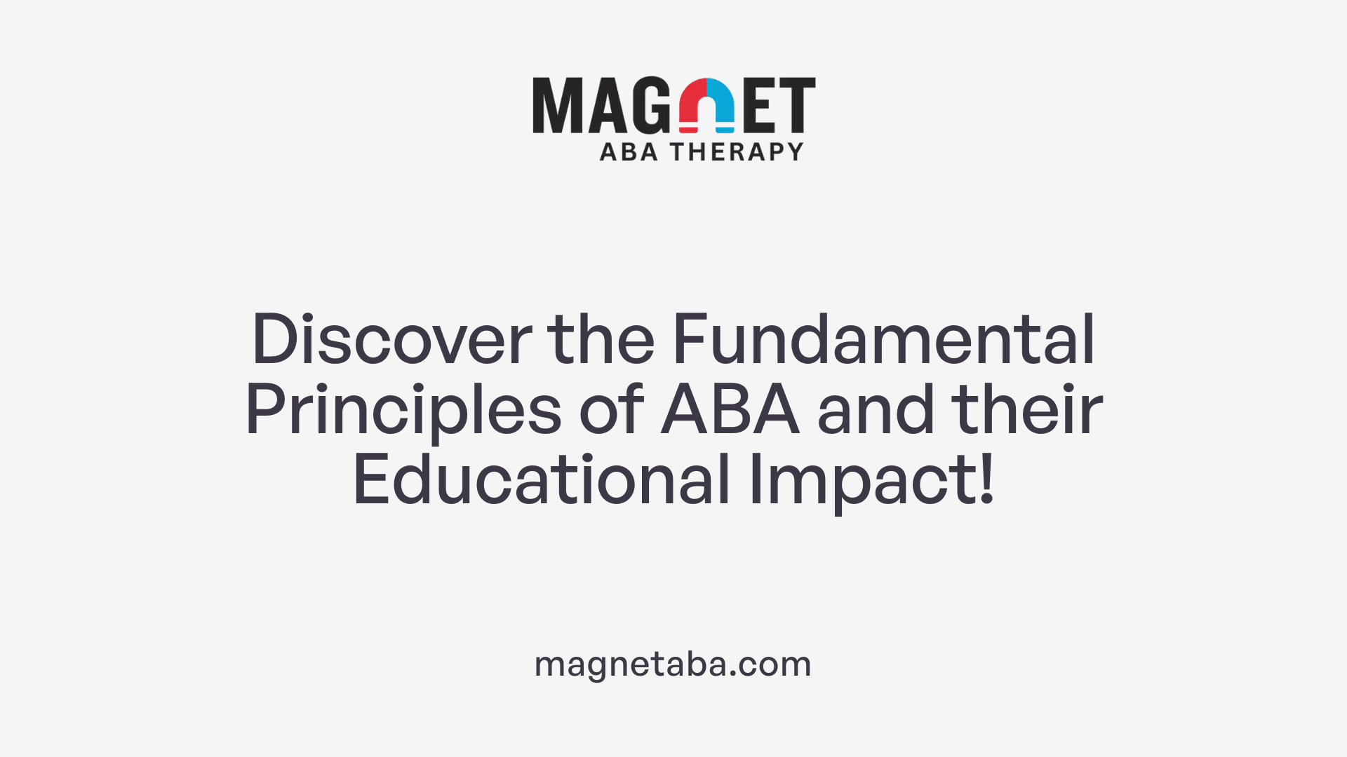 Discover the Fundamental Principles of ABA and their Educational Impact!