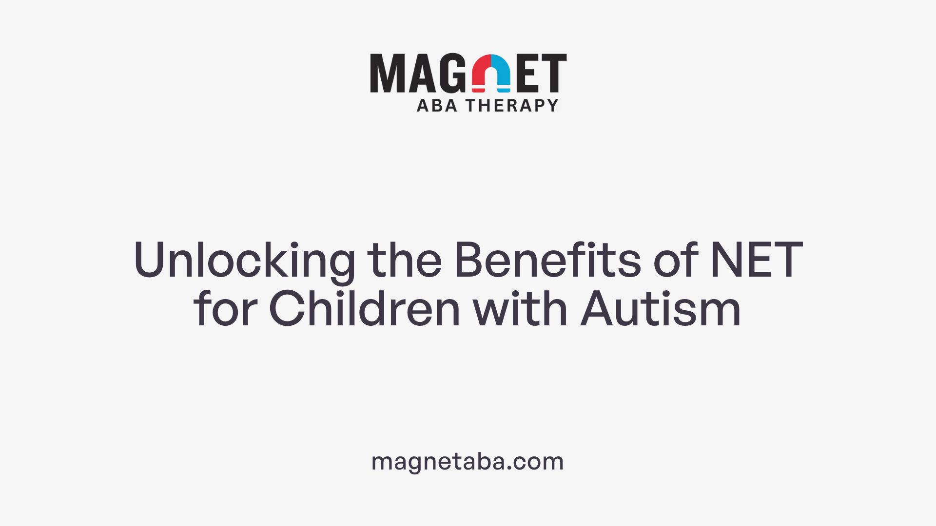 Unlocking the Benefits of NET for Children with Autism