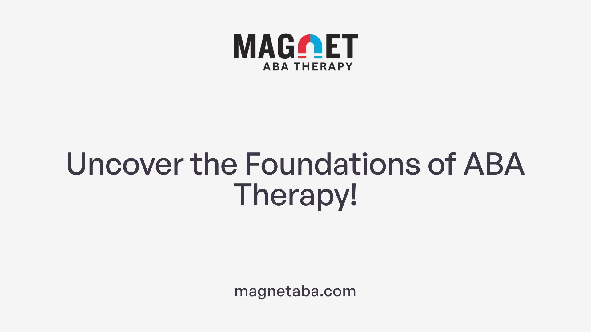 Uncover the Foundations of ABA Therapy!