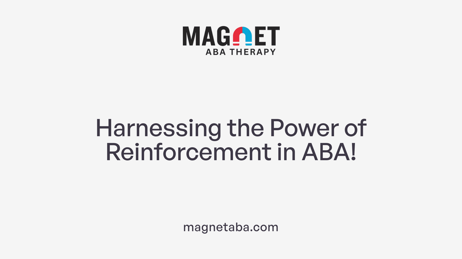 Harnessing the Power of Reinforcement in ABA!