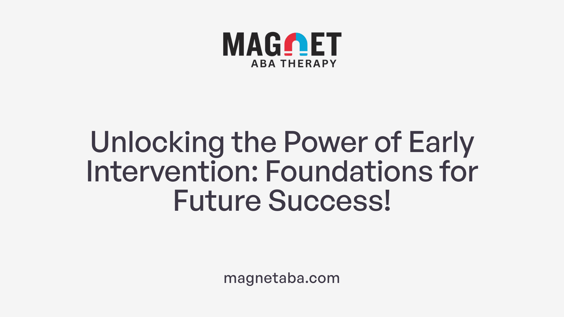 Unlocking the Power of Early Intervention: Foundations for Future Success!