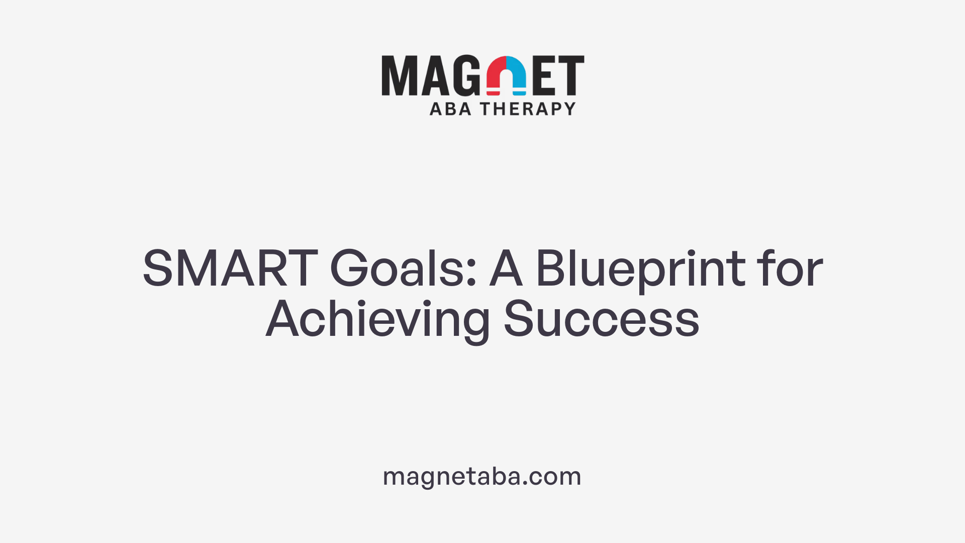 SMART Goals: A Blueprint for Achieving Success
