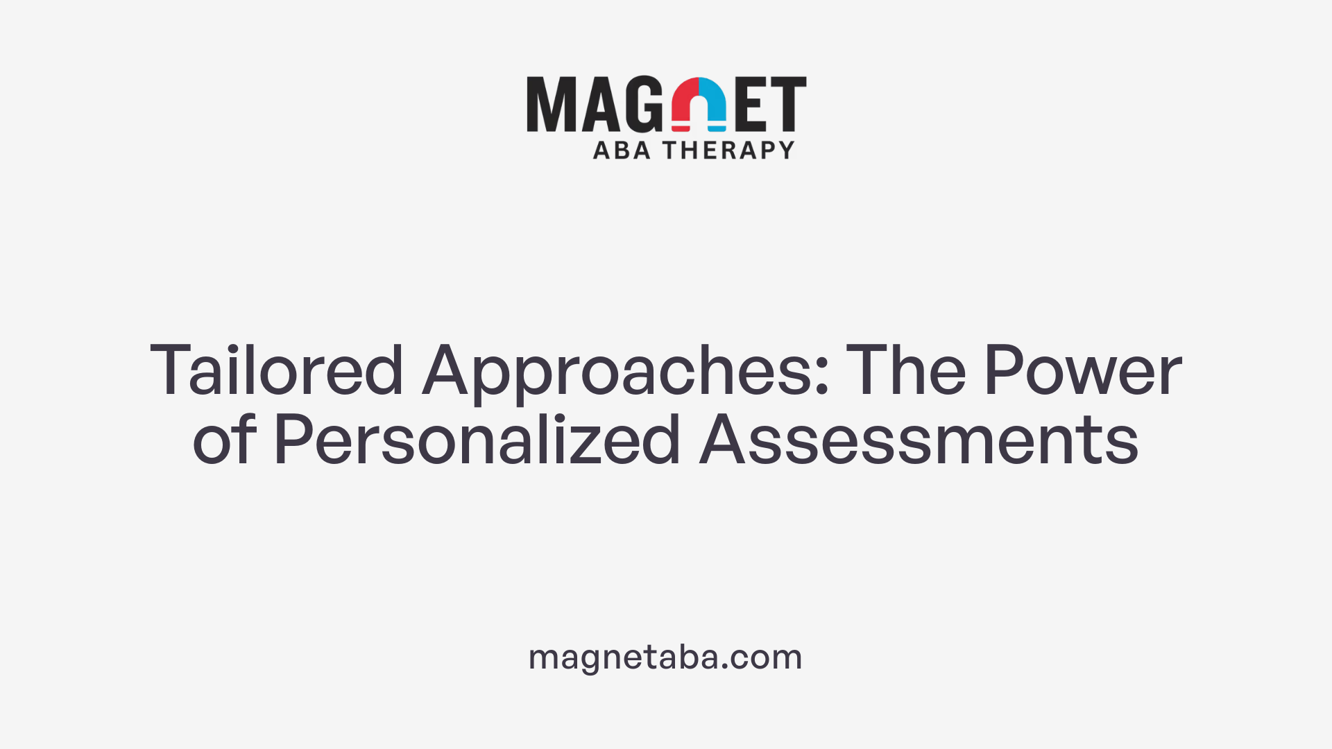 Tailored Approaches: The Power of Personalized Assessments
