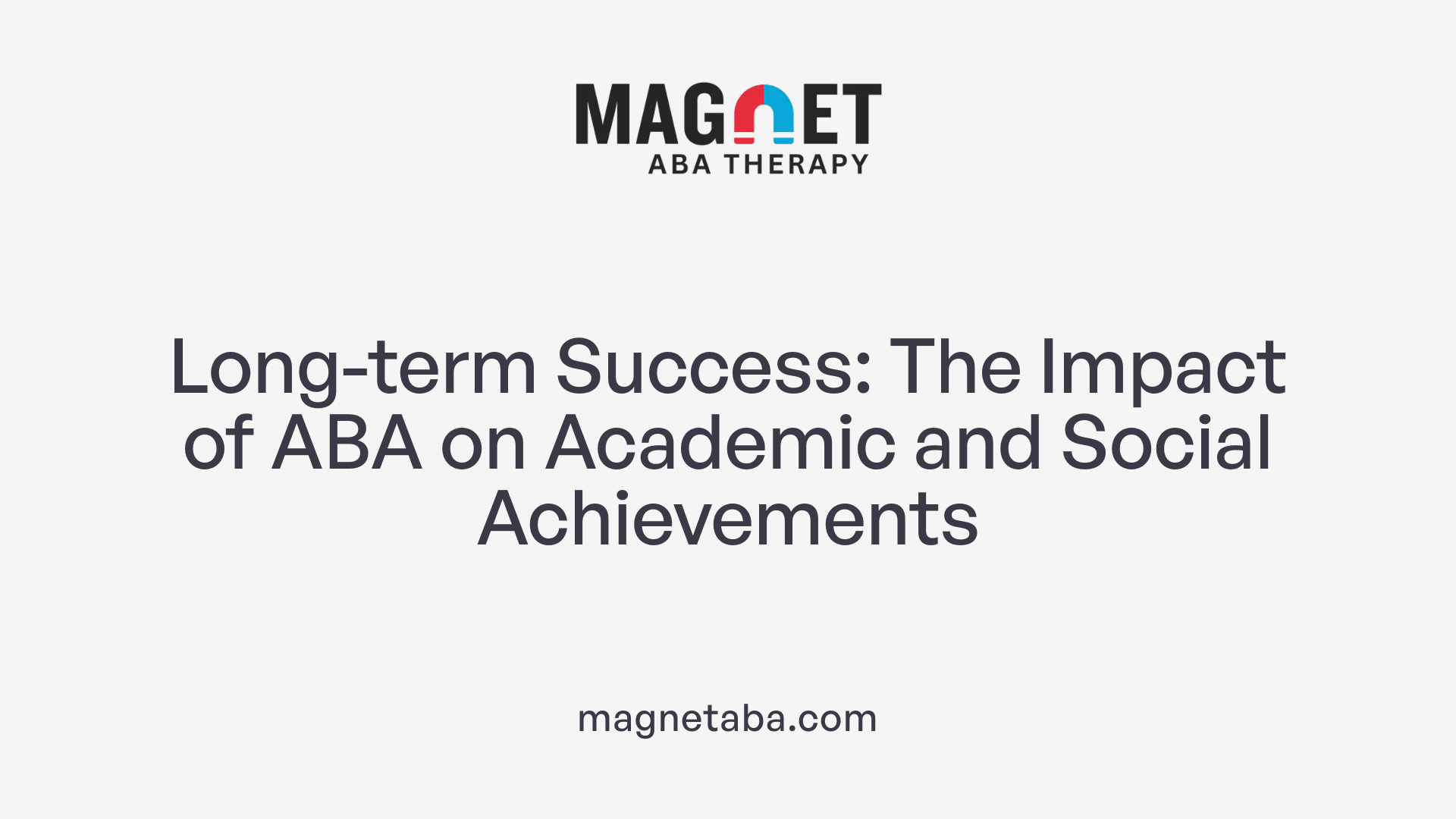 Long-term Success: The Impact of ABA on Academic and Social Achievements