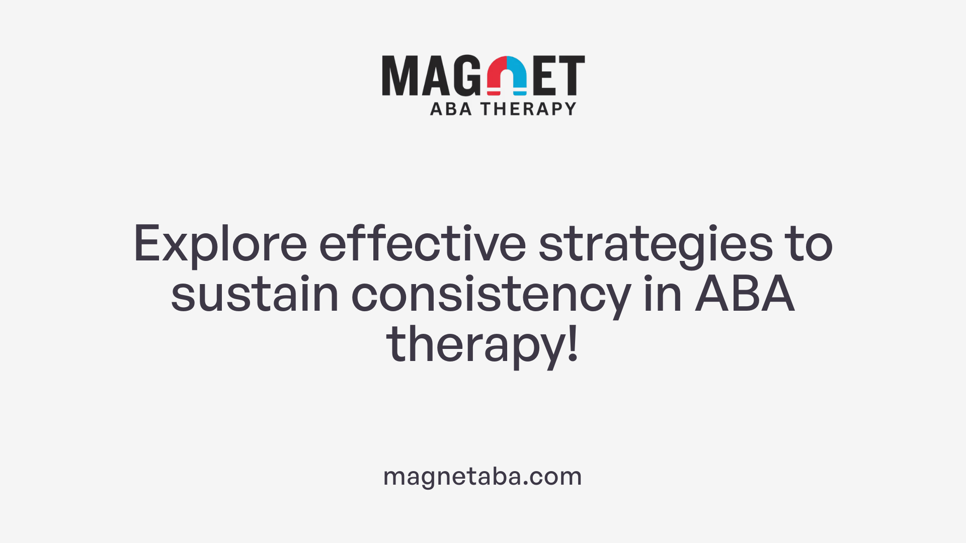 Explore effective strategies to sustain consistency in ABA therapy!