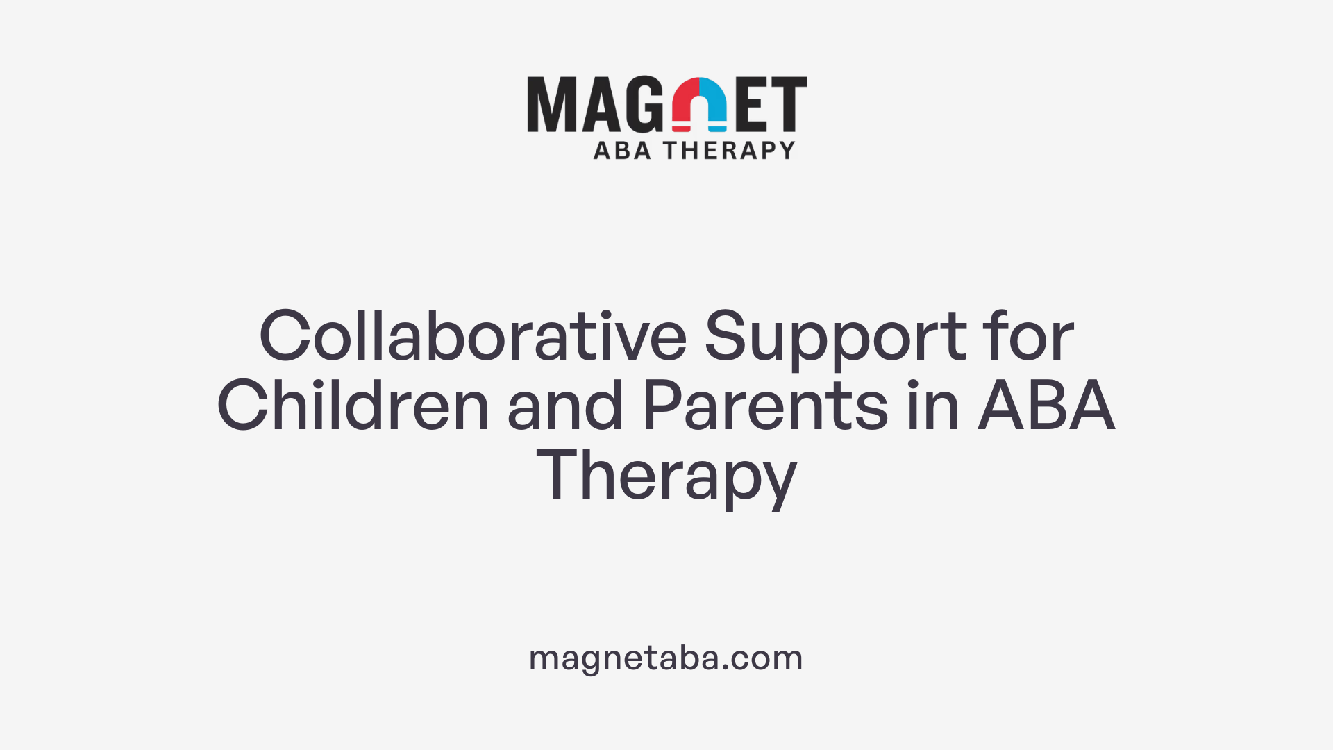 Collaborative Support for Children and Parents in ABA Therapy