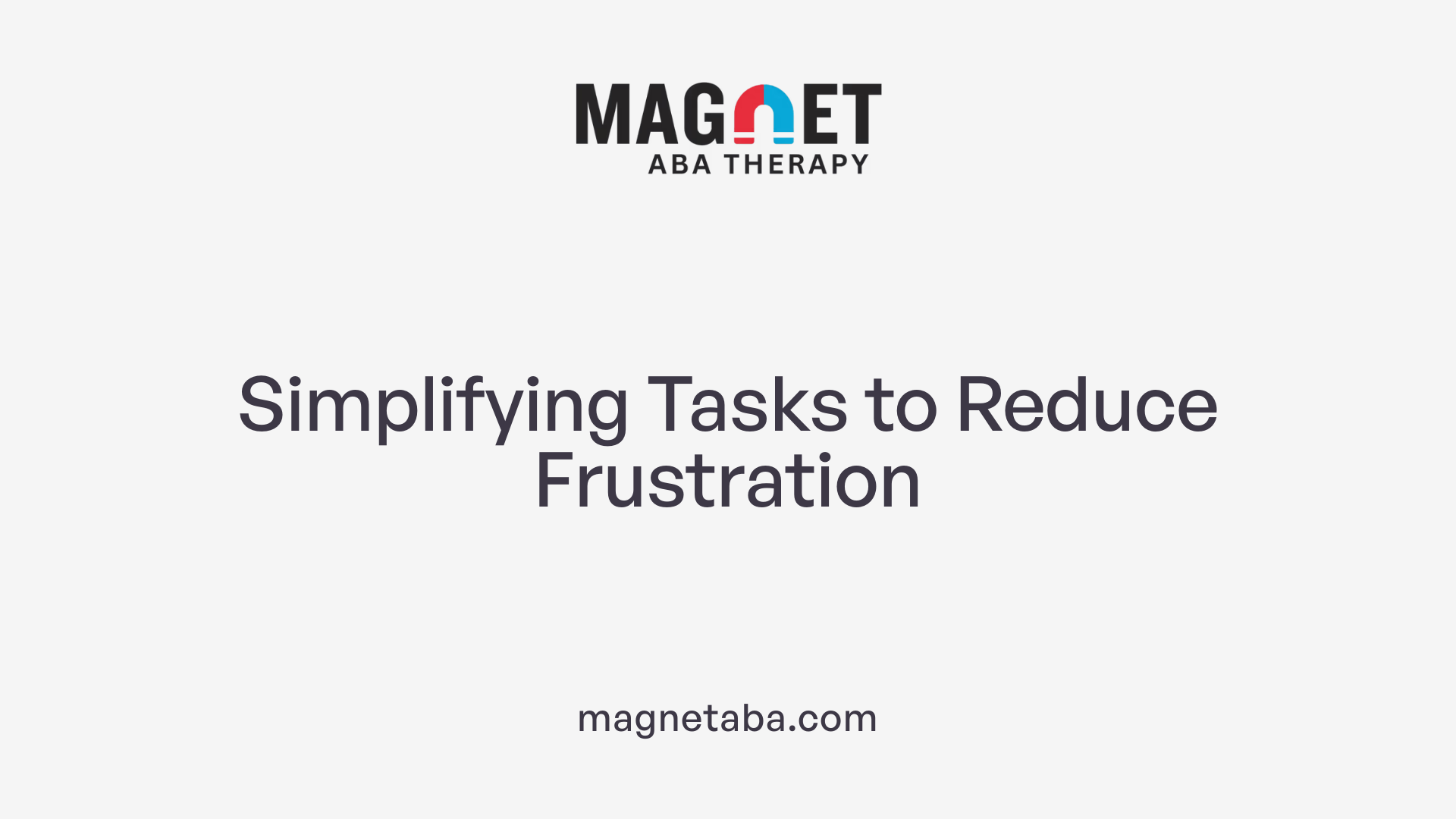 Simplifying Tasks to Reduce Frustration