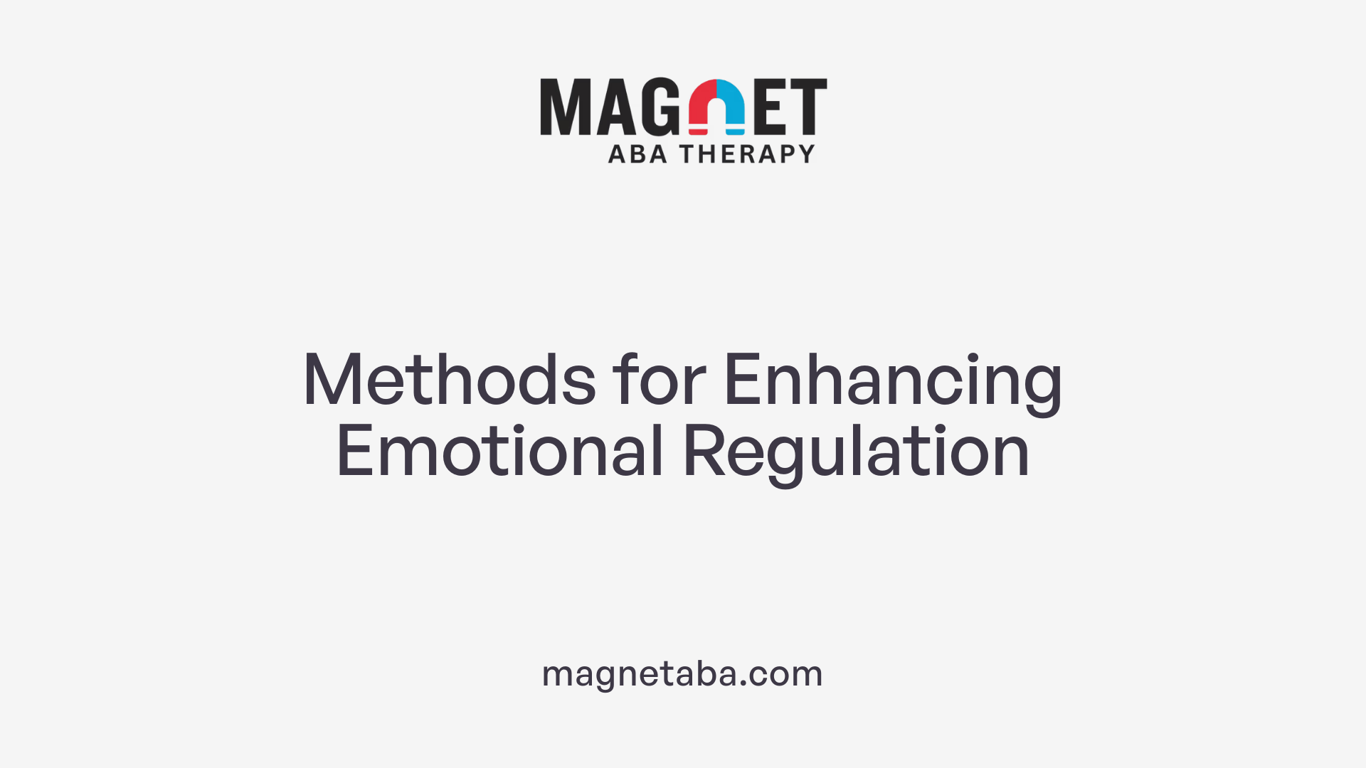 Methods for Enhancing Emotional Regulation