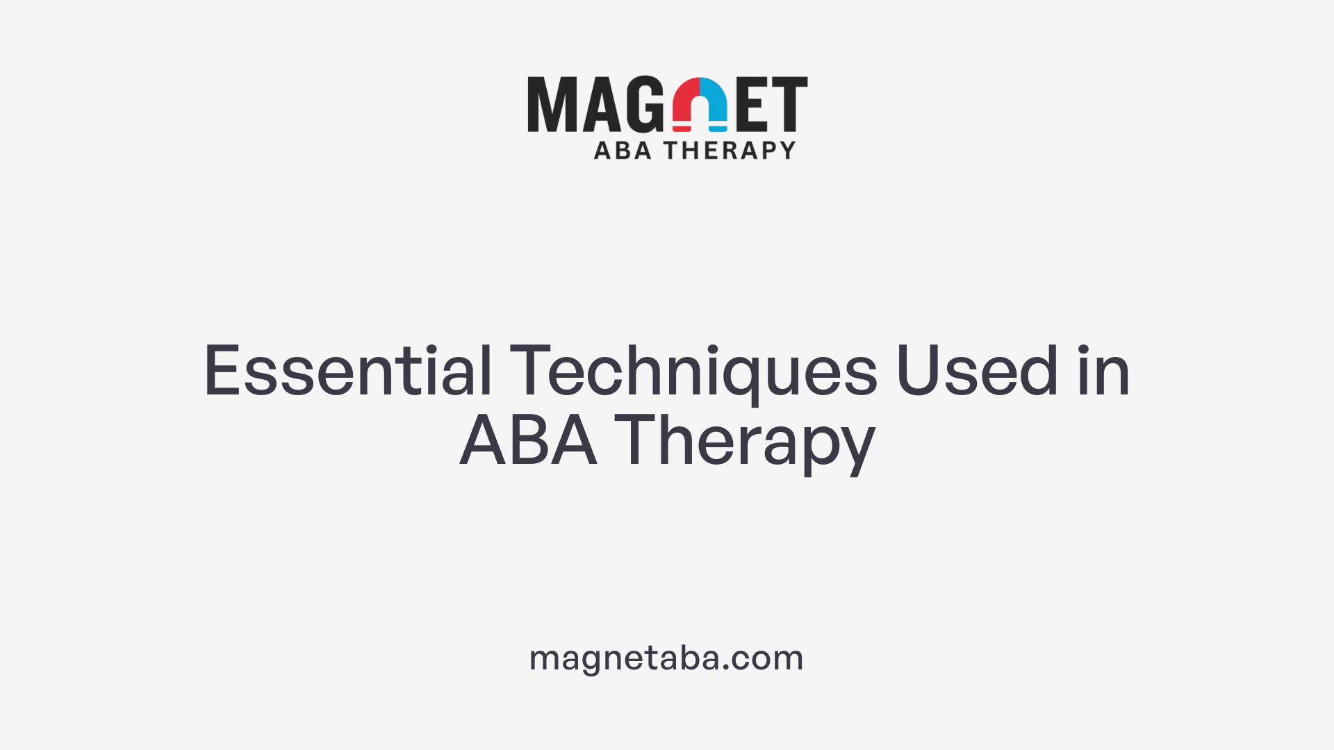 Essential Techniques Used in ABA Therapy