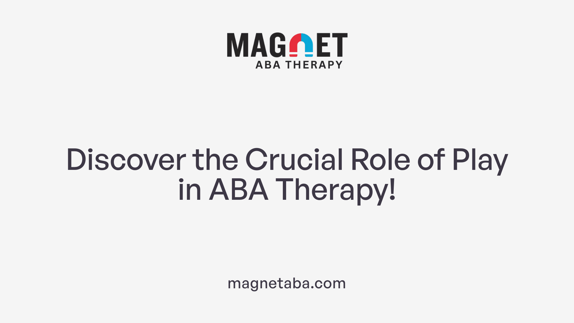 Discover the Crucial Role of Play in ABA Therapy!