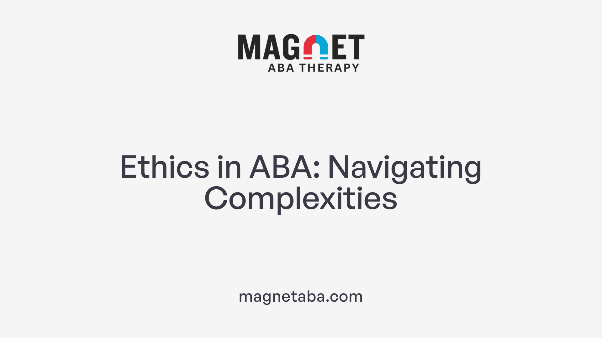 Ethics in ABA: Navigating Complexities