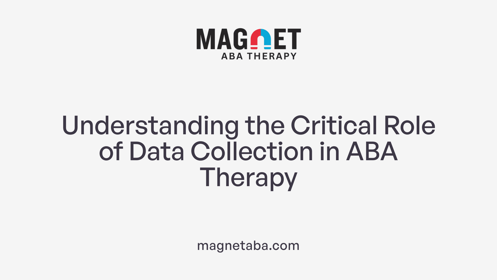 Understanding the Critical Role of Data Collection in ABA Therapy