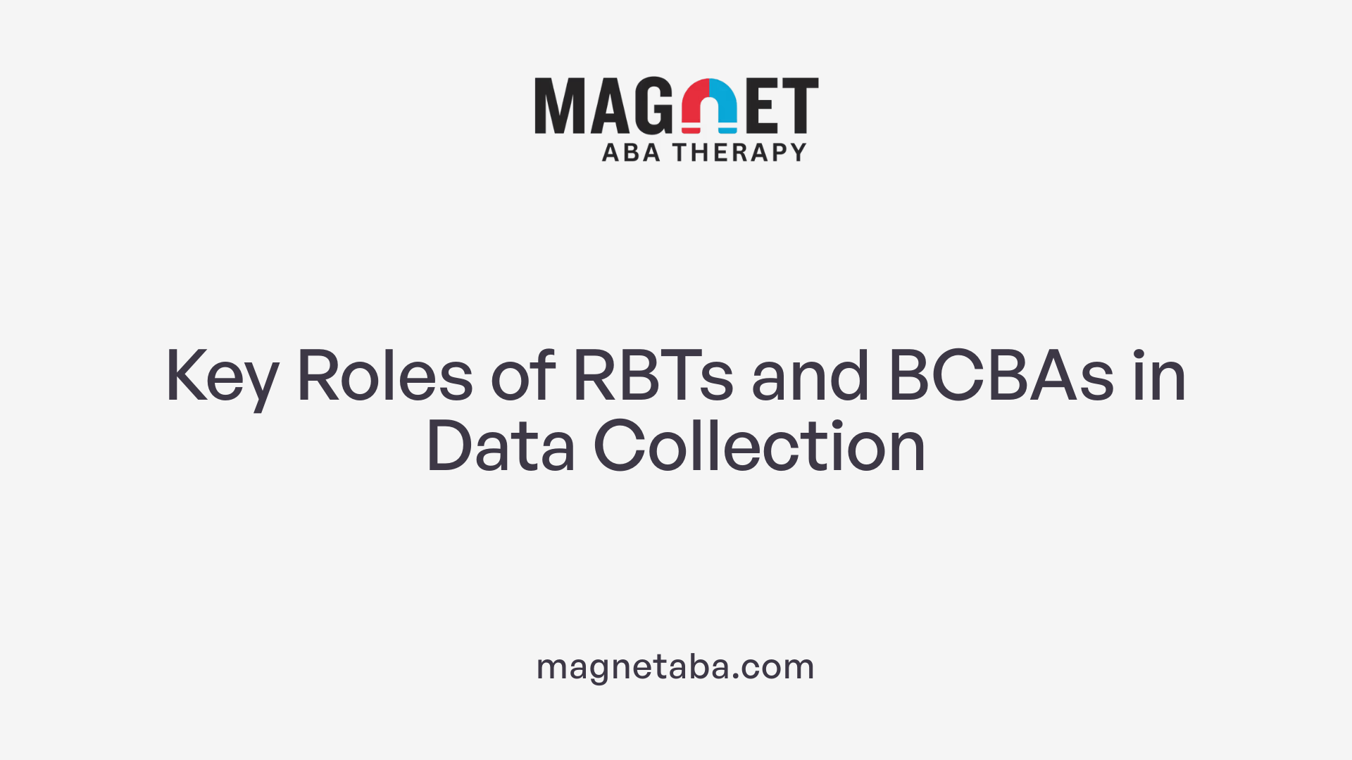 Key Roles of RBTs and BCBAs in Data Collection