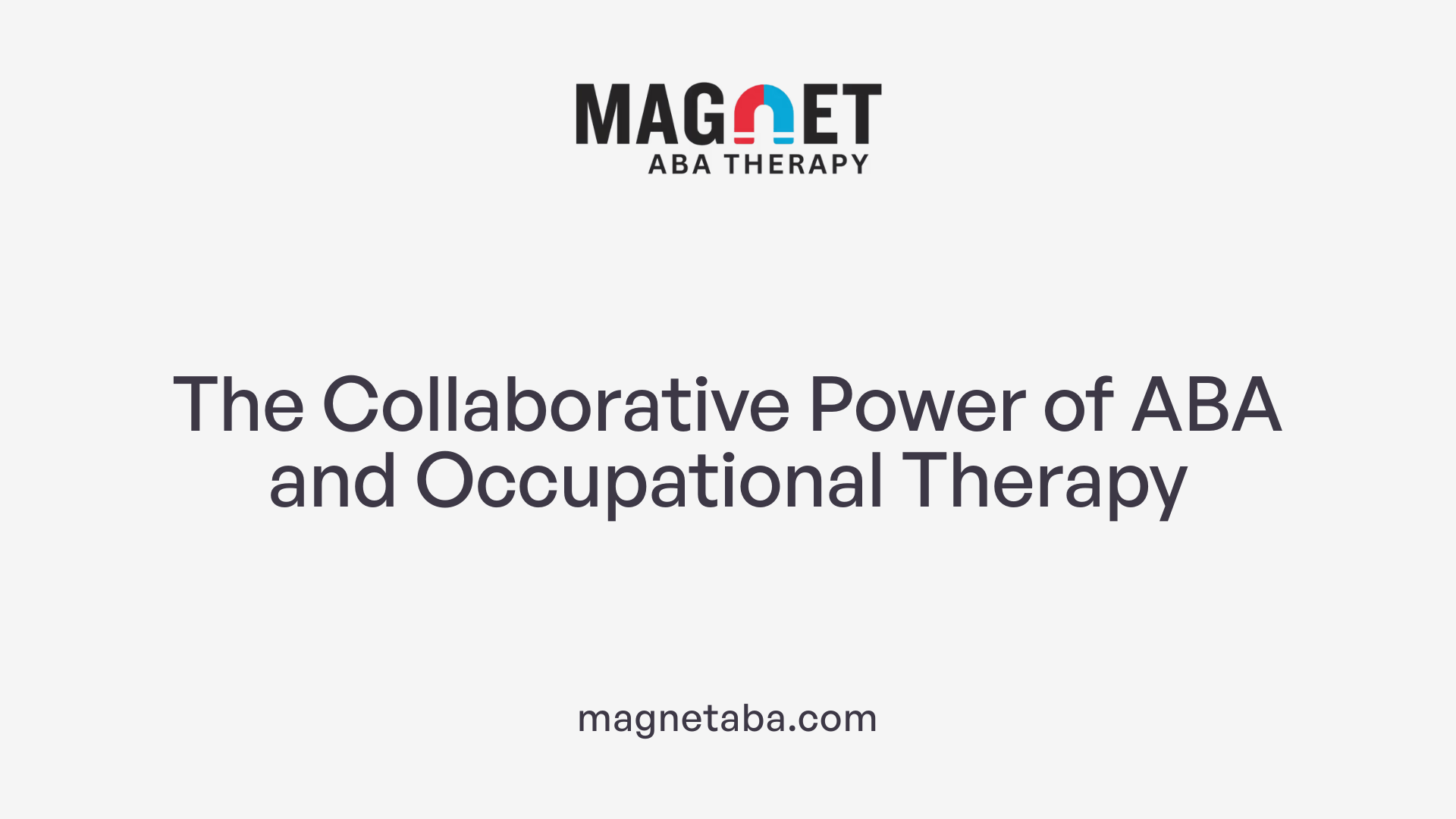 The Collaborative Power of ABA and Occupational Therapy