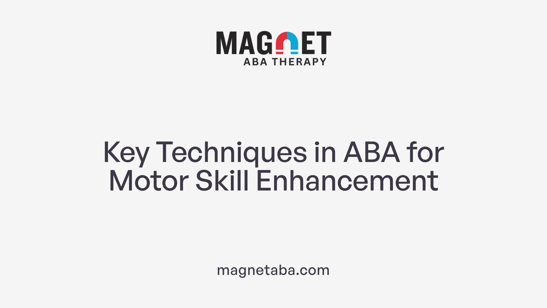 Key Techniques in ABA for Motor Skill Enhancement