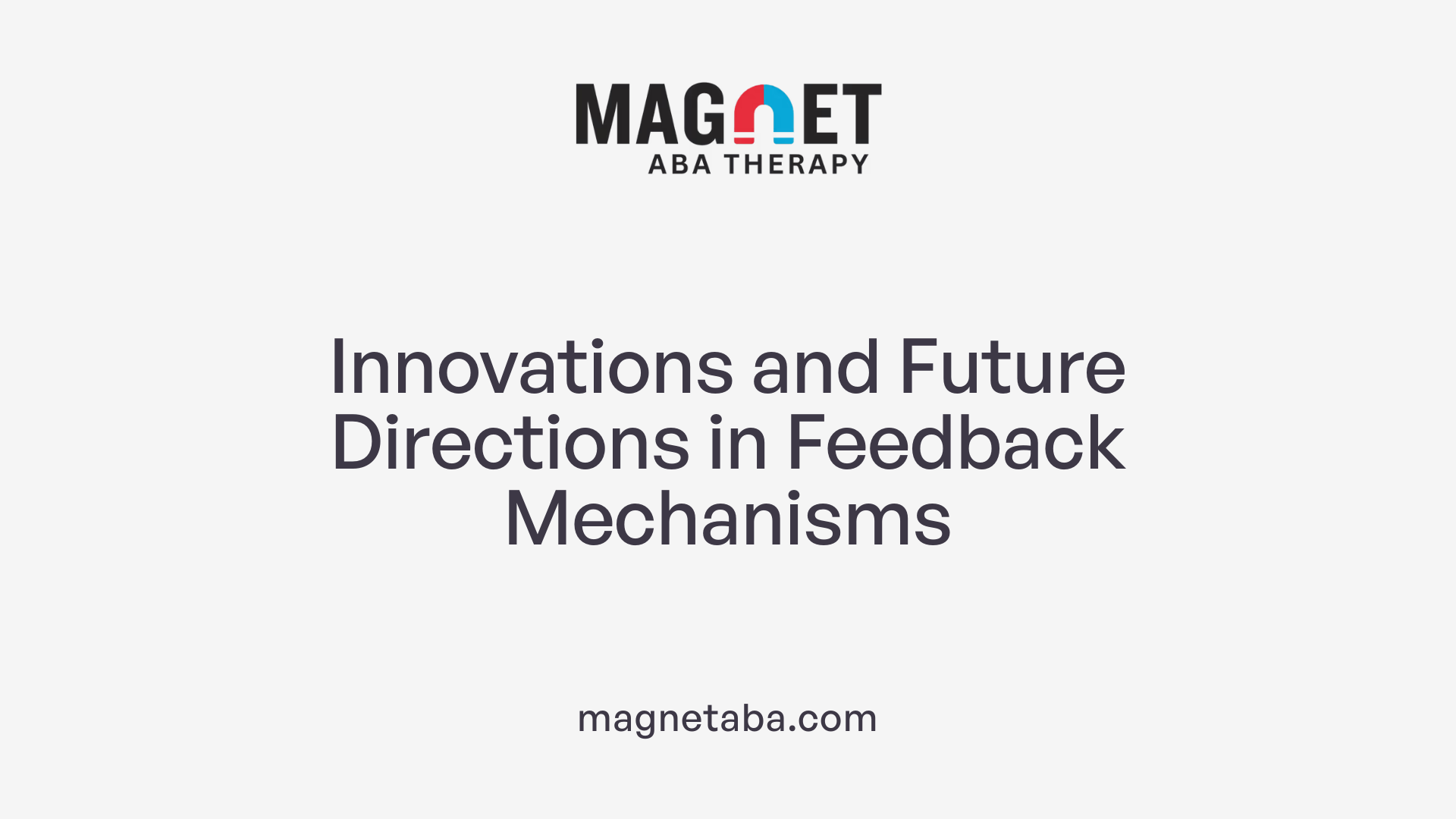 Innovations and Future Directions in Feedback Mechanisms