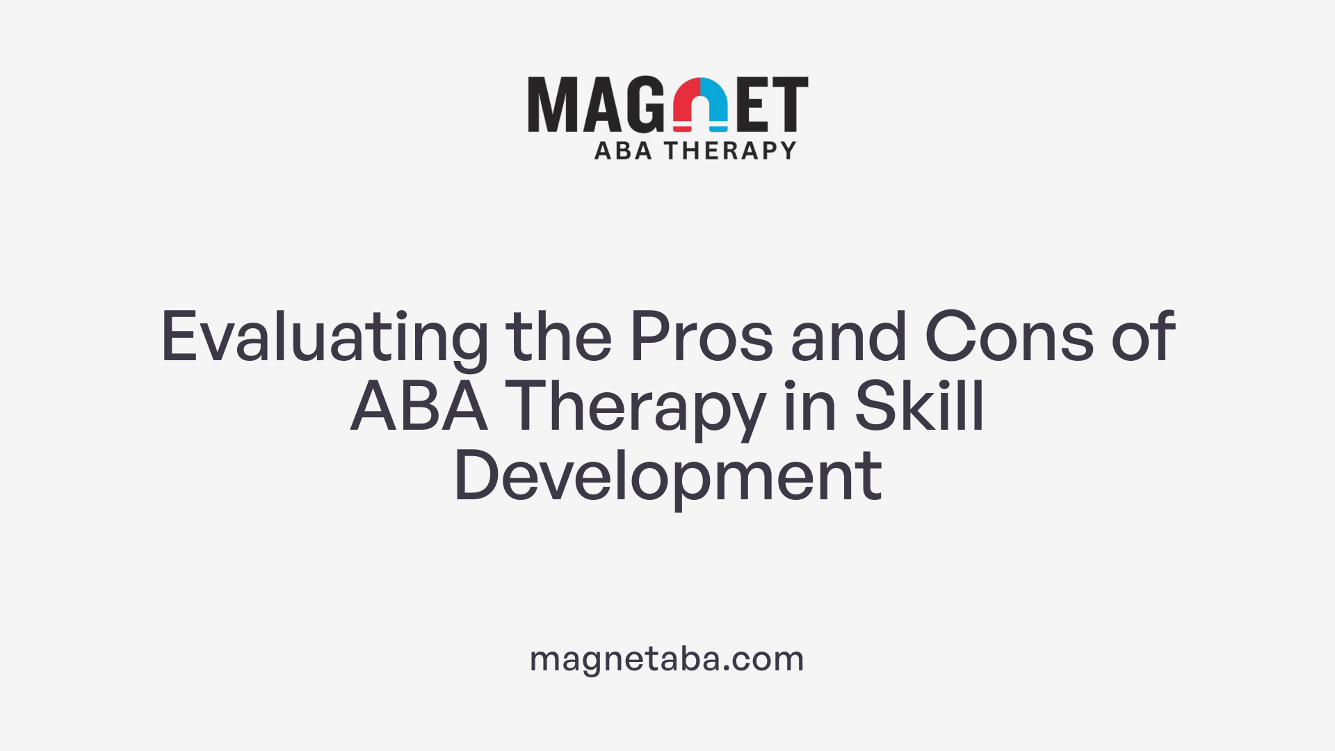 Evaluating the Pros and Cons of ABA Therapy in Skill Development