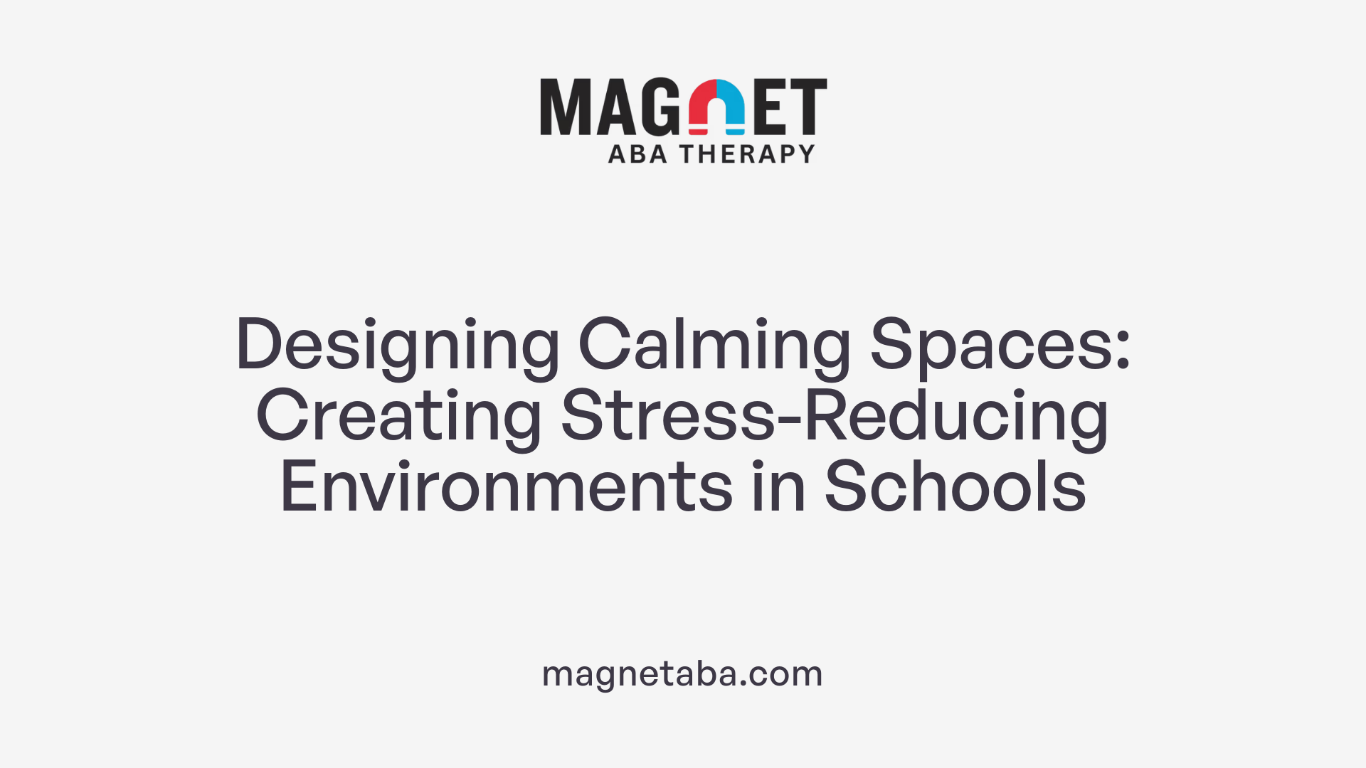 Designing Calming Spaces: Creating Stress-Reducing Environments in Schools