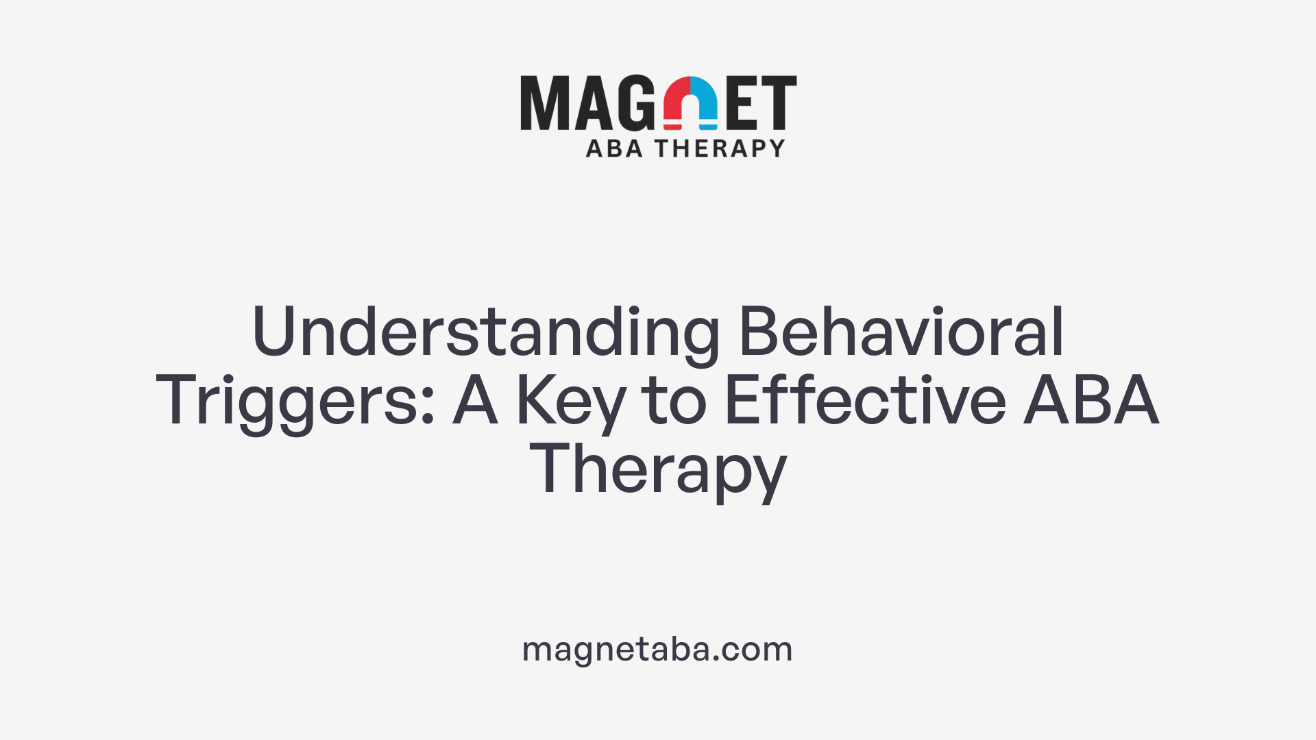 Understanding Behavioral Triggers: A Key to Effective ABA Therapy