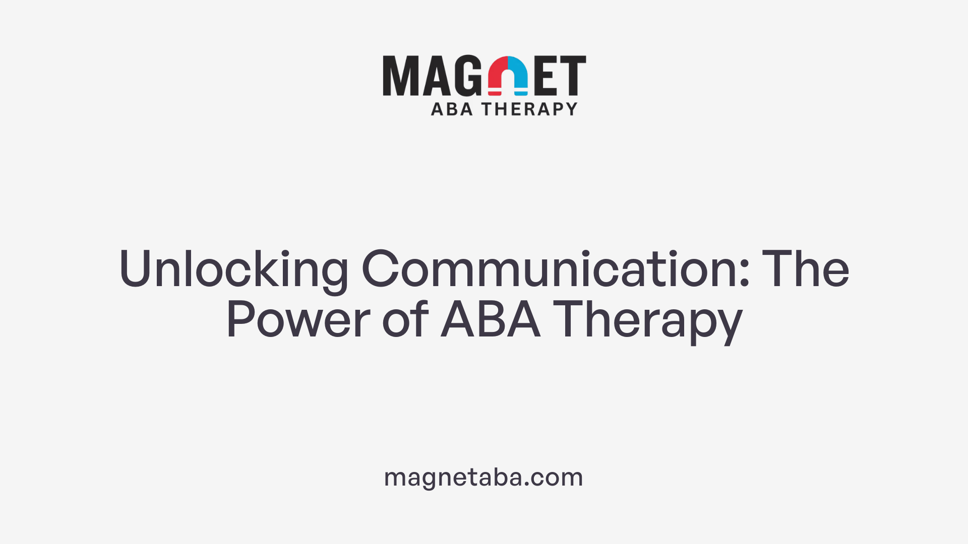 Unlocking Communication: The Power of ABA Therapy