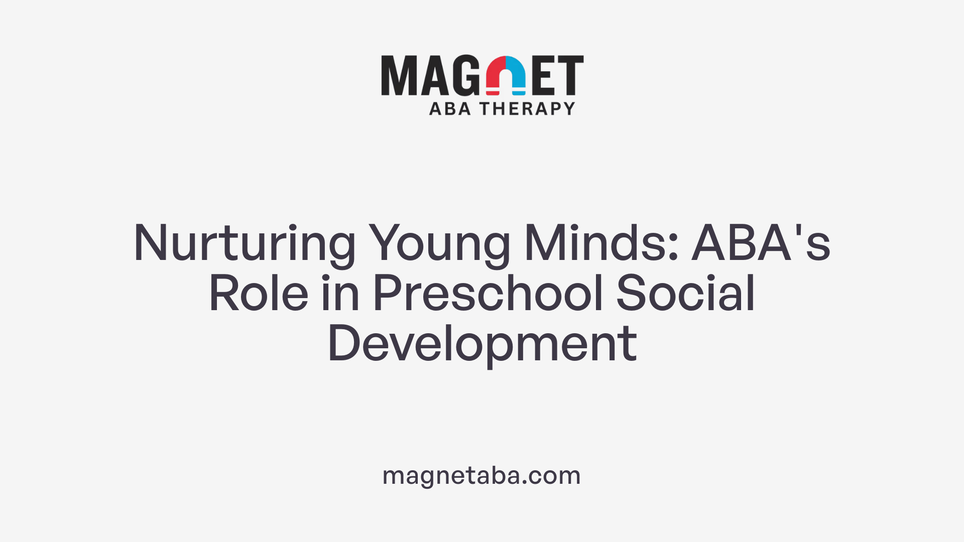 Nurturing Young Minds: ABA's Role in Preschool Social Development