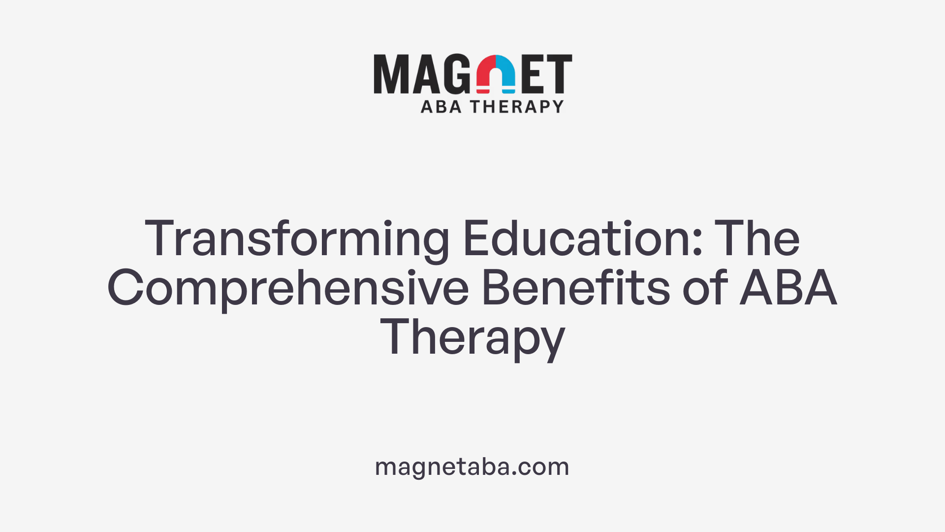 Transforming Education: The Comprehensive Benefits of ABA Therapy