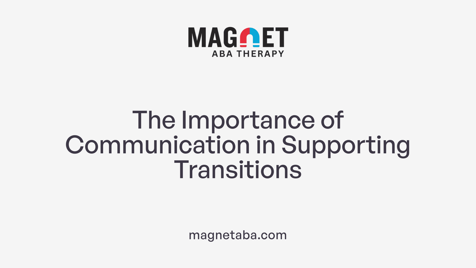 The Importance of Communication in Supporting Transitions