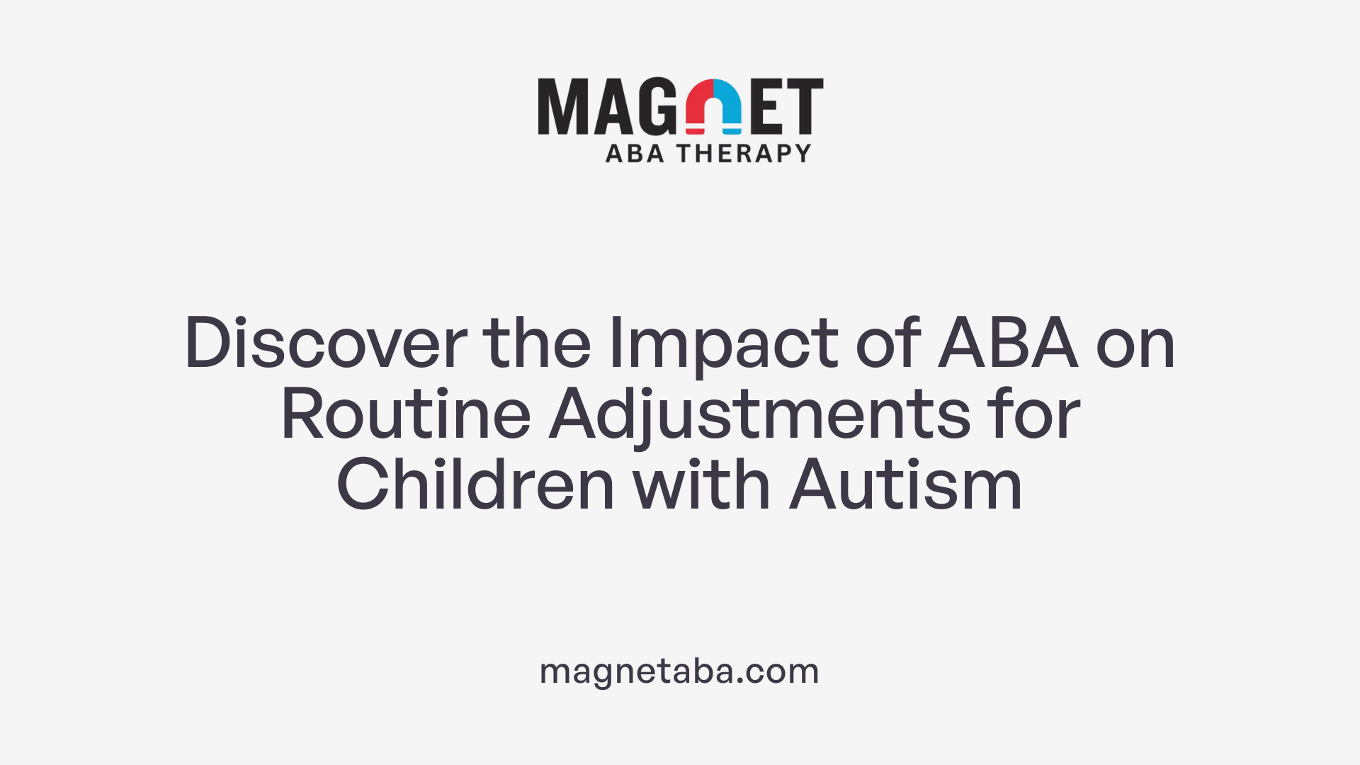 Discover the Impact of ABA on Routine Adjustments for Children with Autism