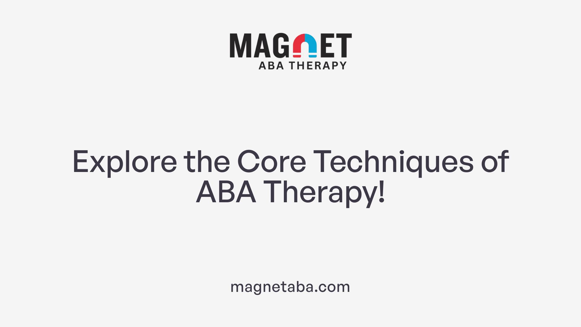 Explore the Core Techniques of ABA Therapy!