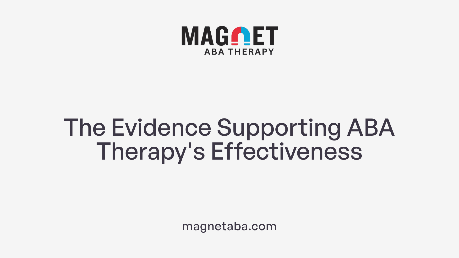 The Evidence Supporting ABA Therapy's Effectiveness