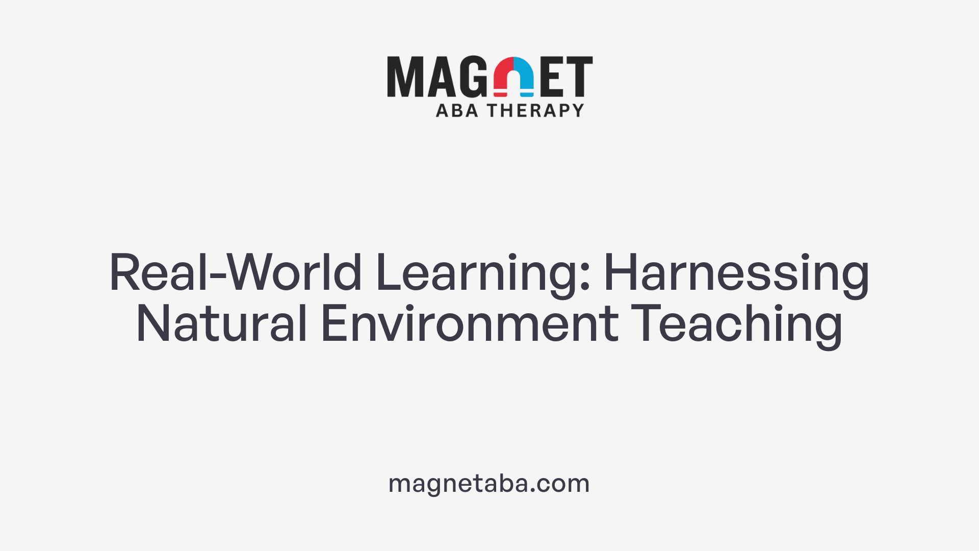 Real-World Learning: Harnessing Natural Environment Teaching
