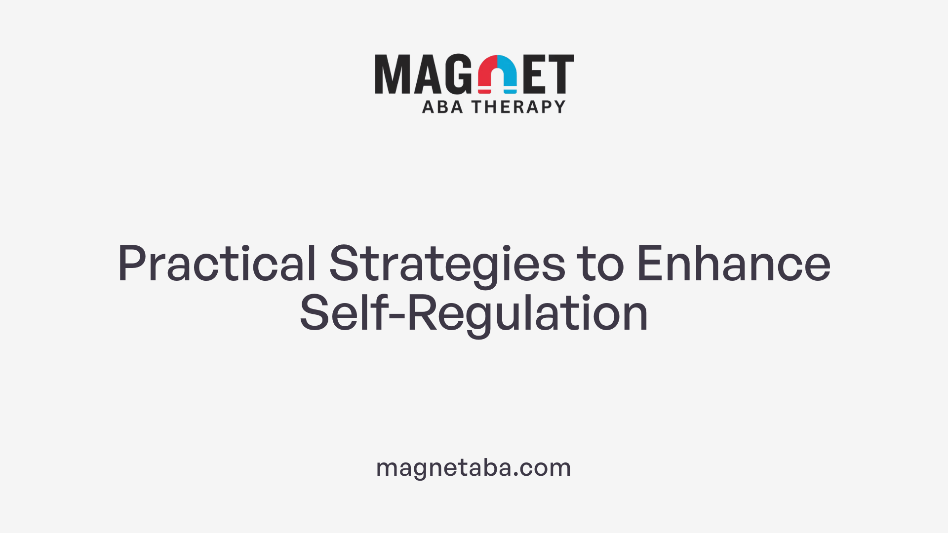 Practical Strategies to Enhance Self-Regulation