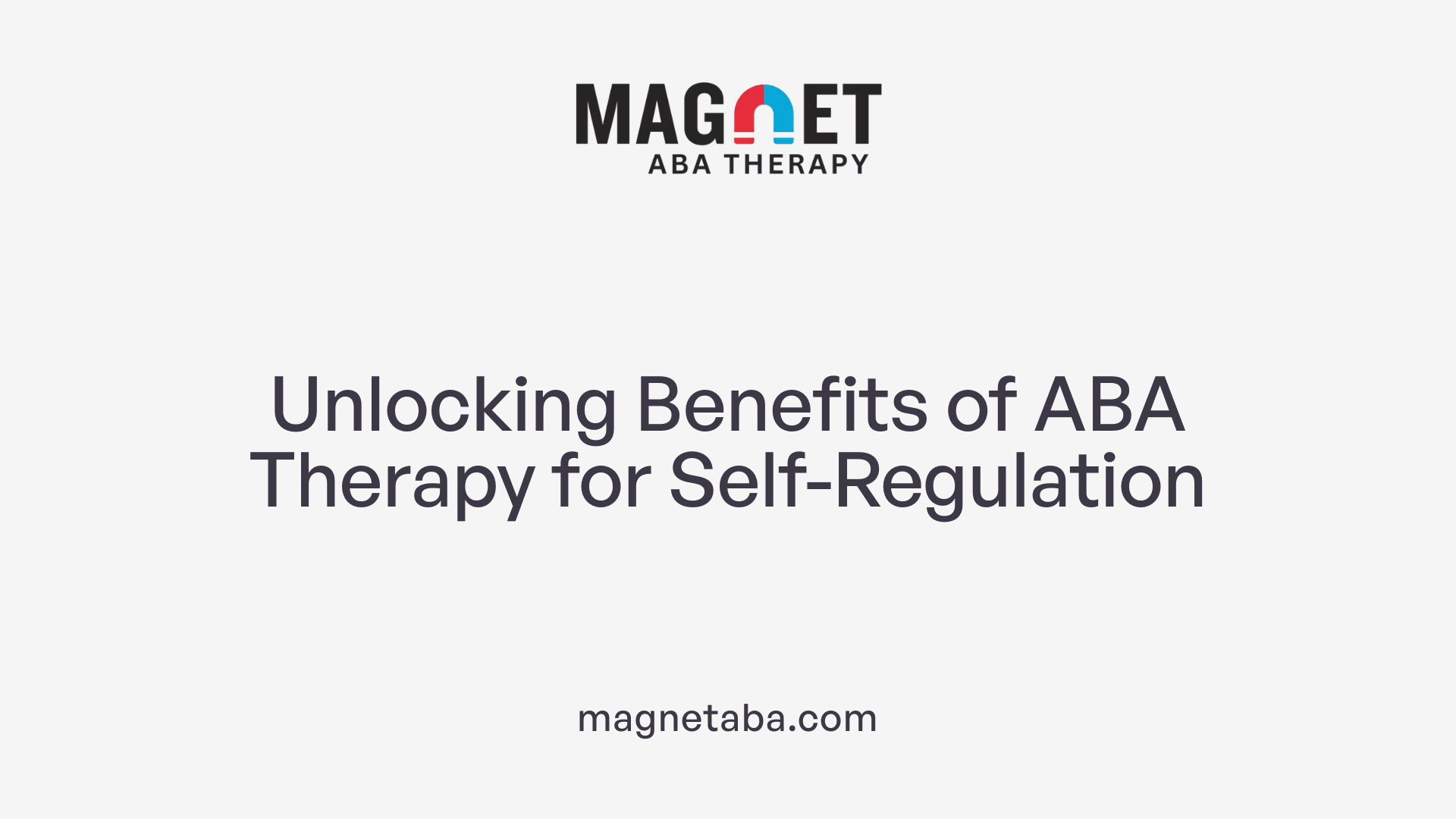 Unlocking Benefits of ABA Therapy for Self-Regulation