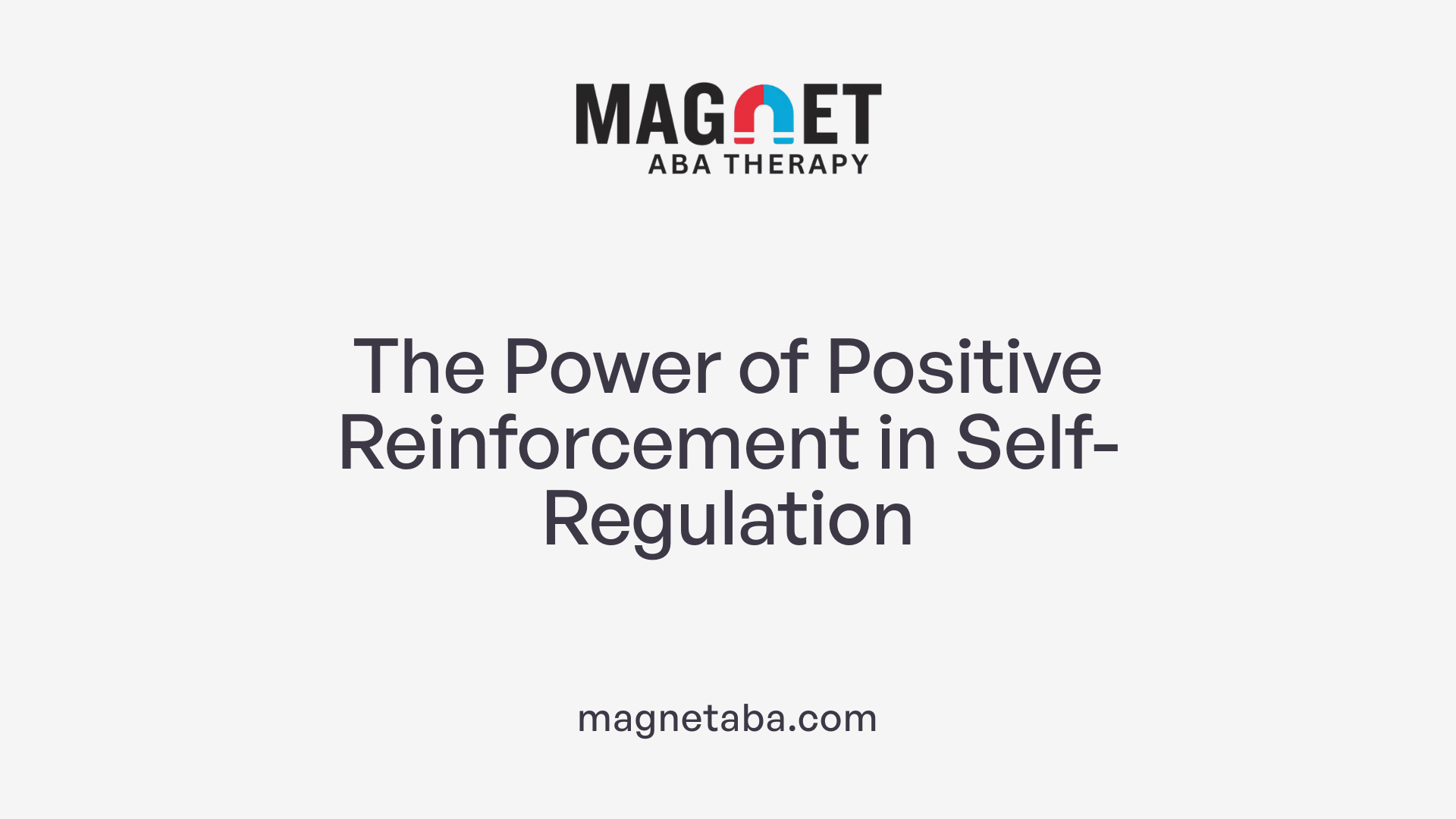 The Power of Positive Reinforcement in Self-Regulation