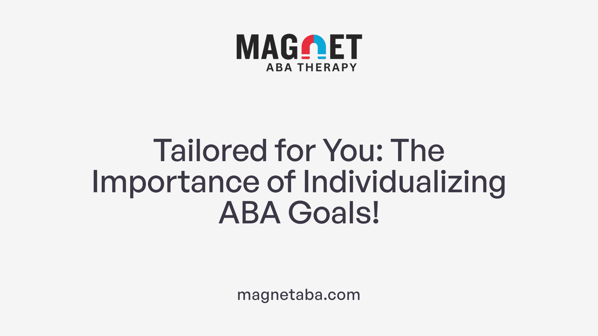 Tailored for You: The Importance of Individualizing ABA Goals!