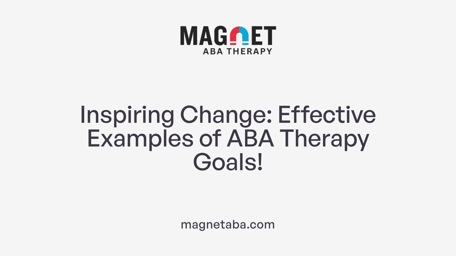 Inspiring Change: Effective Examples of ABA Therapy Goals!