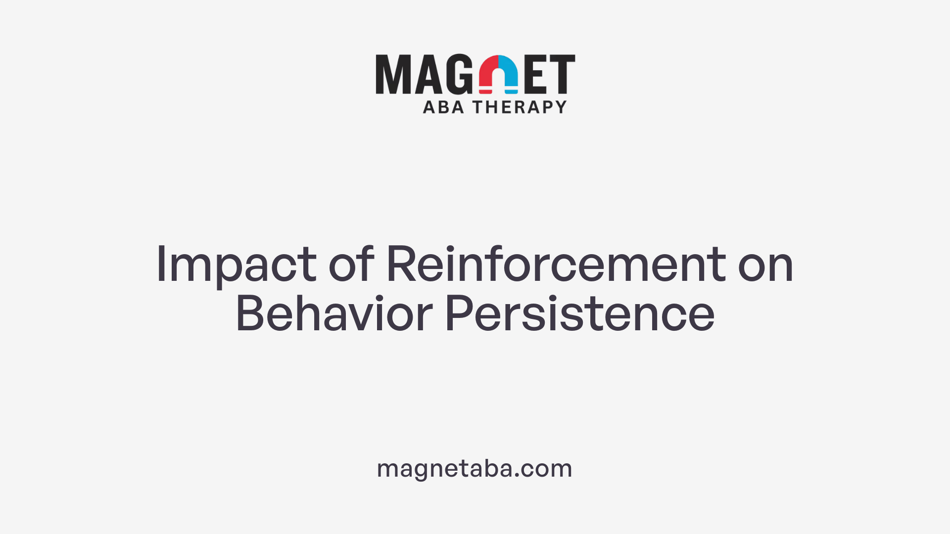 Impact of Reinforcement on Behavior Persistence