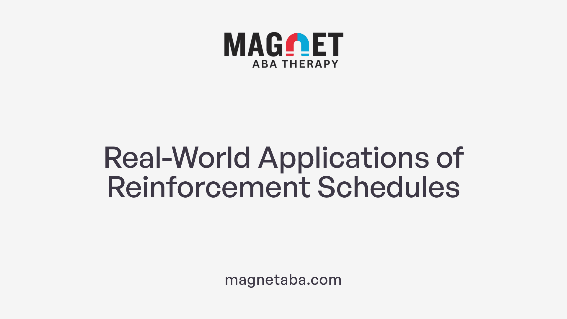 Real-World Applications of Reinforcement Schedules