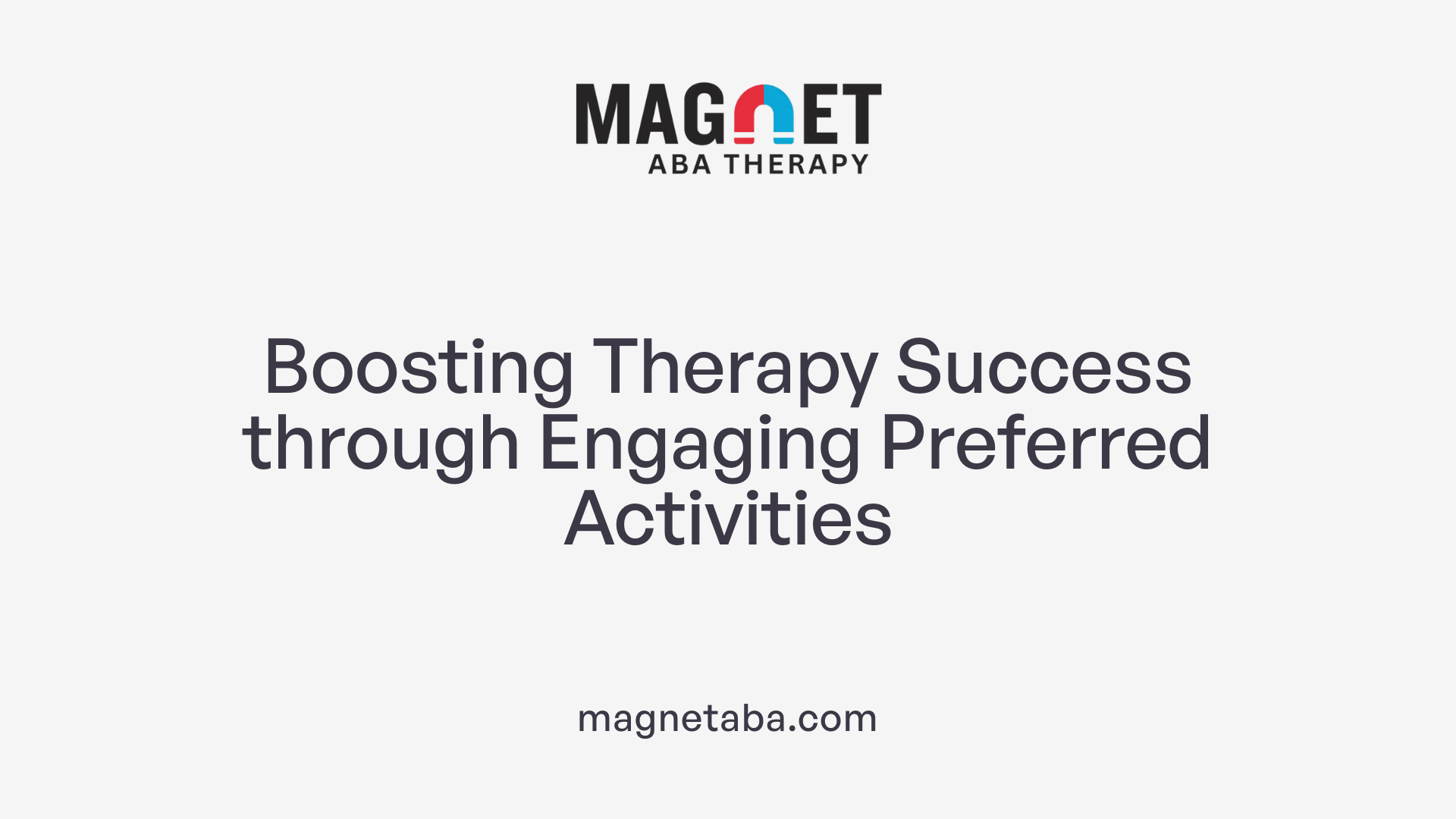 Boosting Therapy Success through Engaging Preferred Activities
