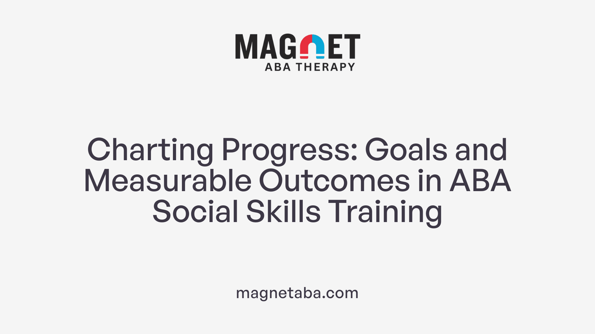 Charting Progress: Goals and Measurable Outcomes in ABA Social Skills Training