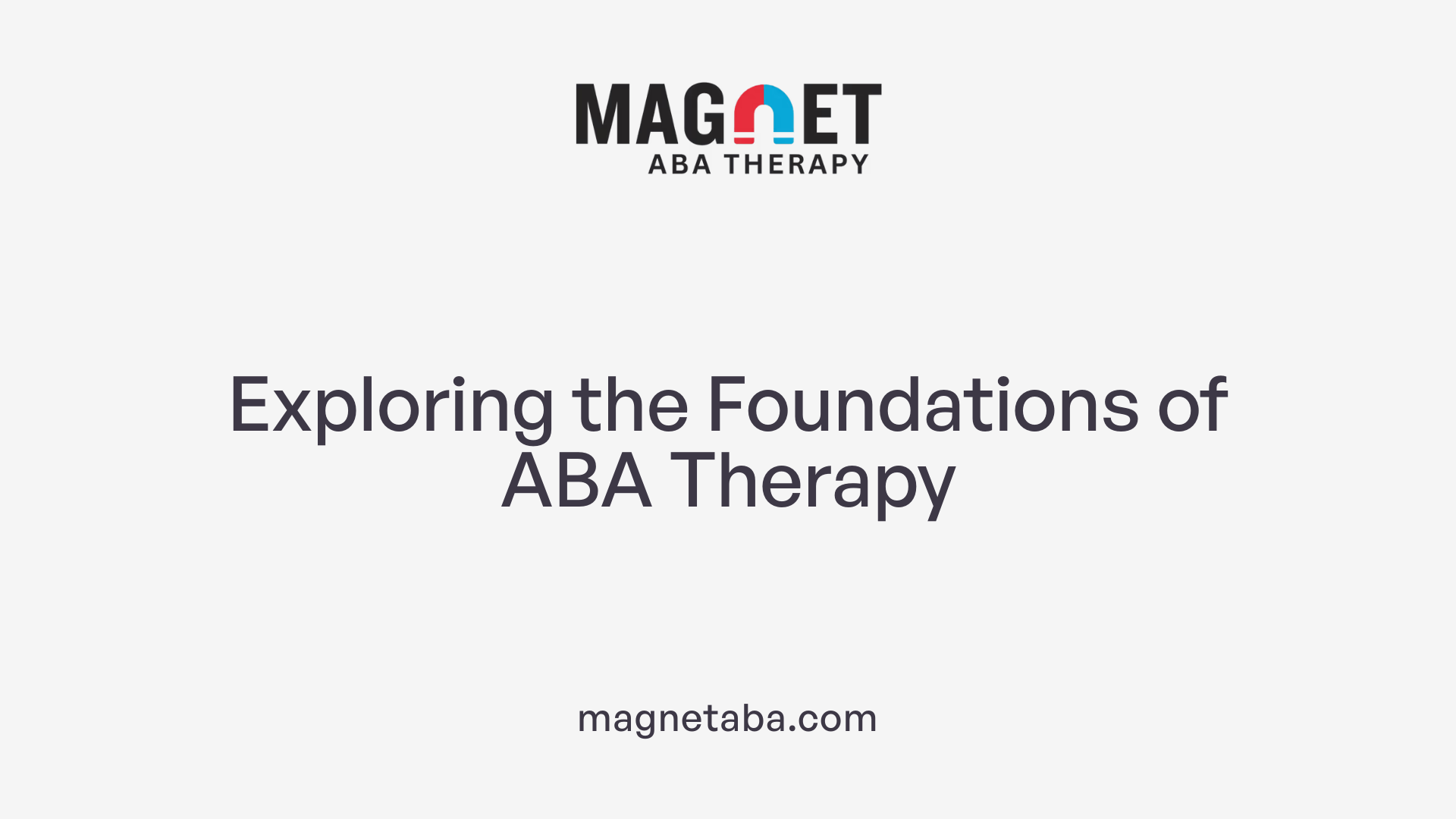 Exploring the Foundations of ABA Therapy