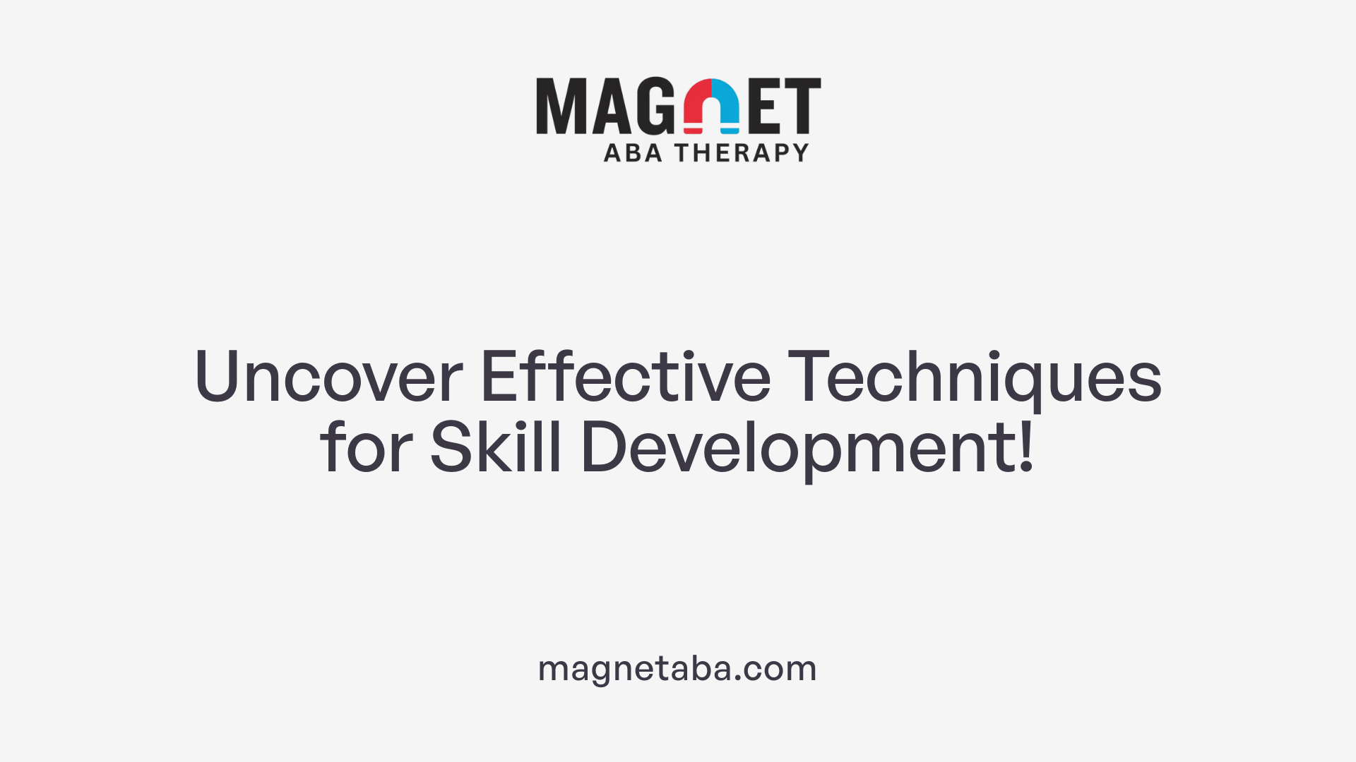 Uncover Effective Techniques for Skill Development!