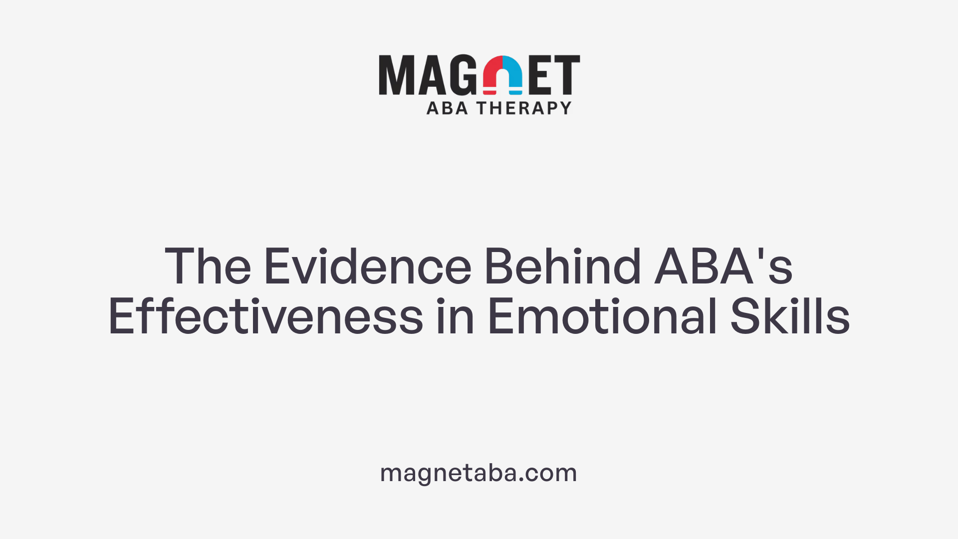 The Evidence Behind ABA's Effectiveness in Emotional Skills