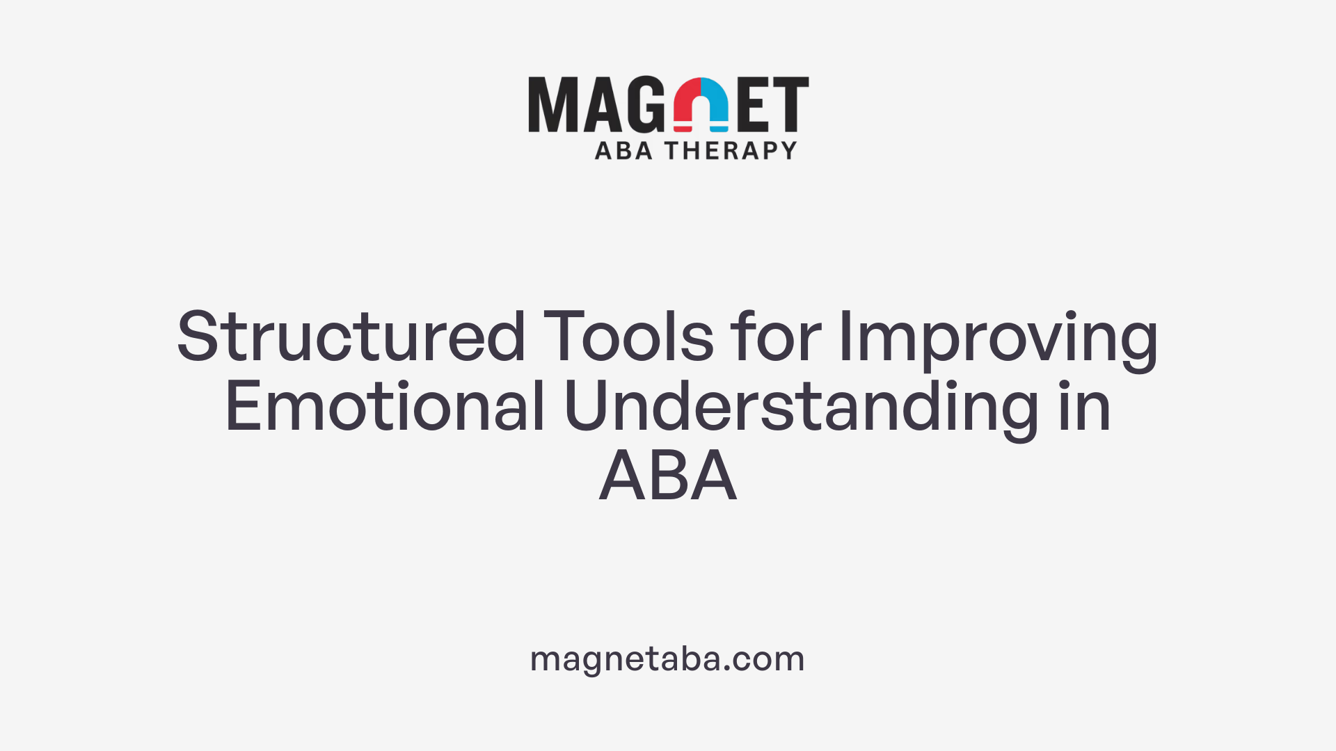 Structured Tools for Improving Emotional Understanding in ABA