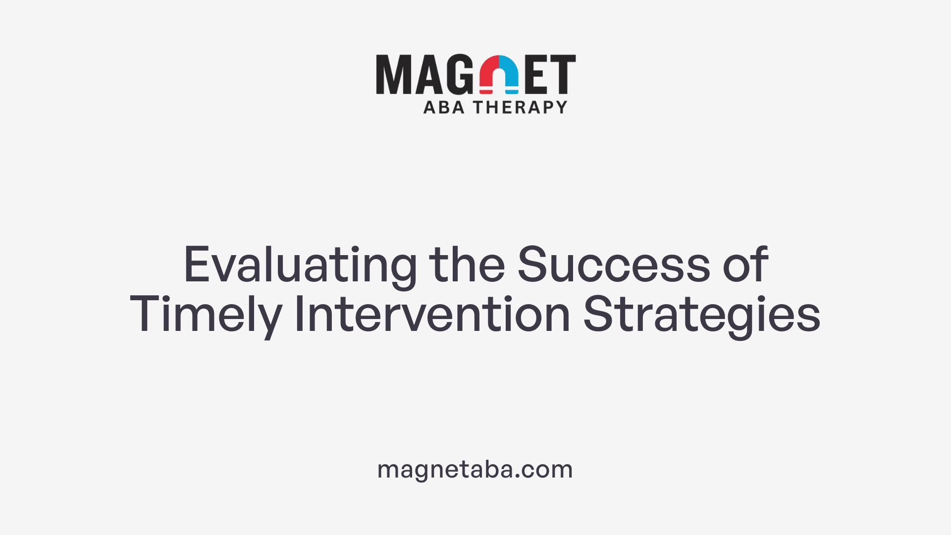 Evaluating the Success of Timely Intervention Strategies