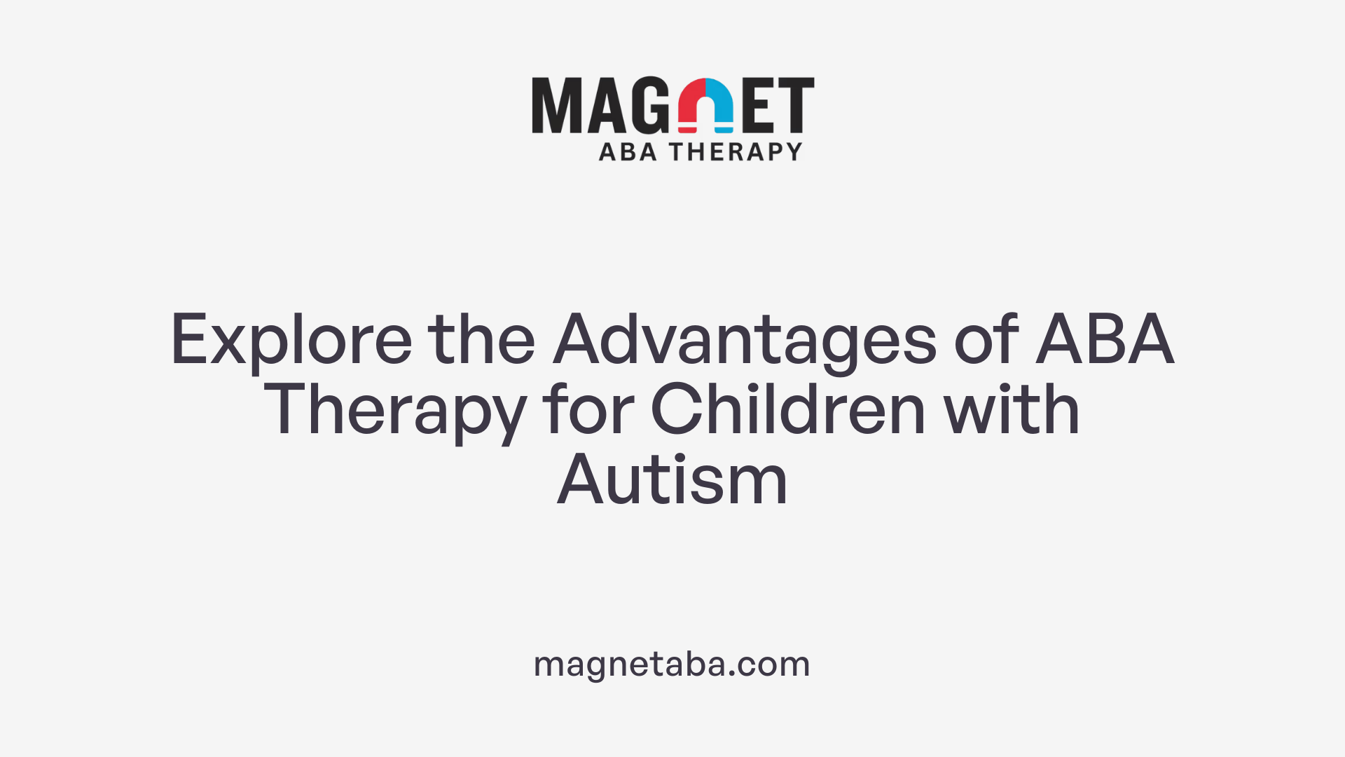 Explore the Advantages of ABA Therapy for Children with Autism