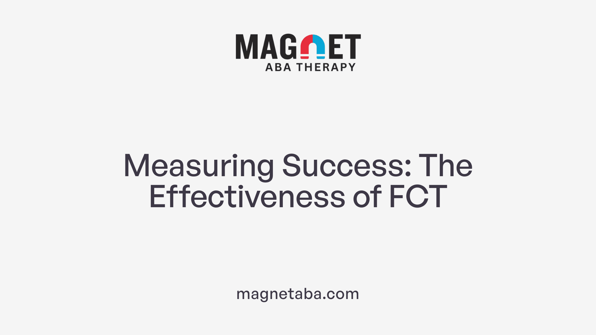 Measuring Success: The Effectiveness of FCT