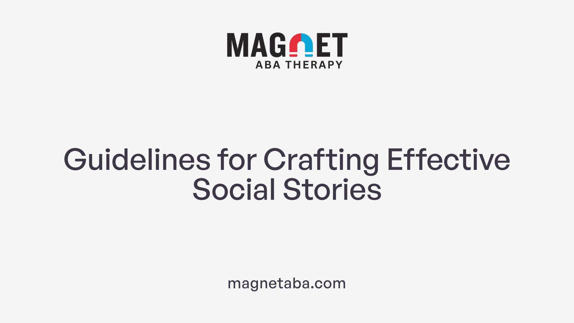 Guidelines for Crafting Effective Social Stories