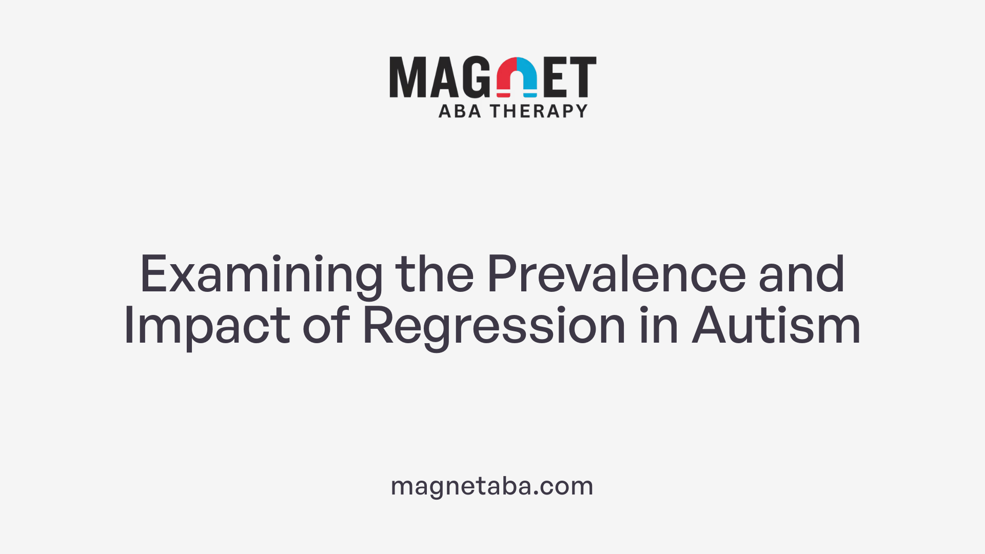 Examining the Prevalence and Impact of Regression in Autism